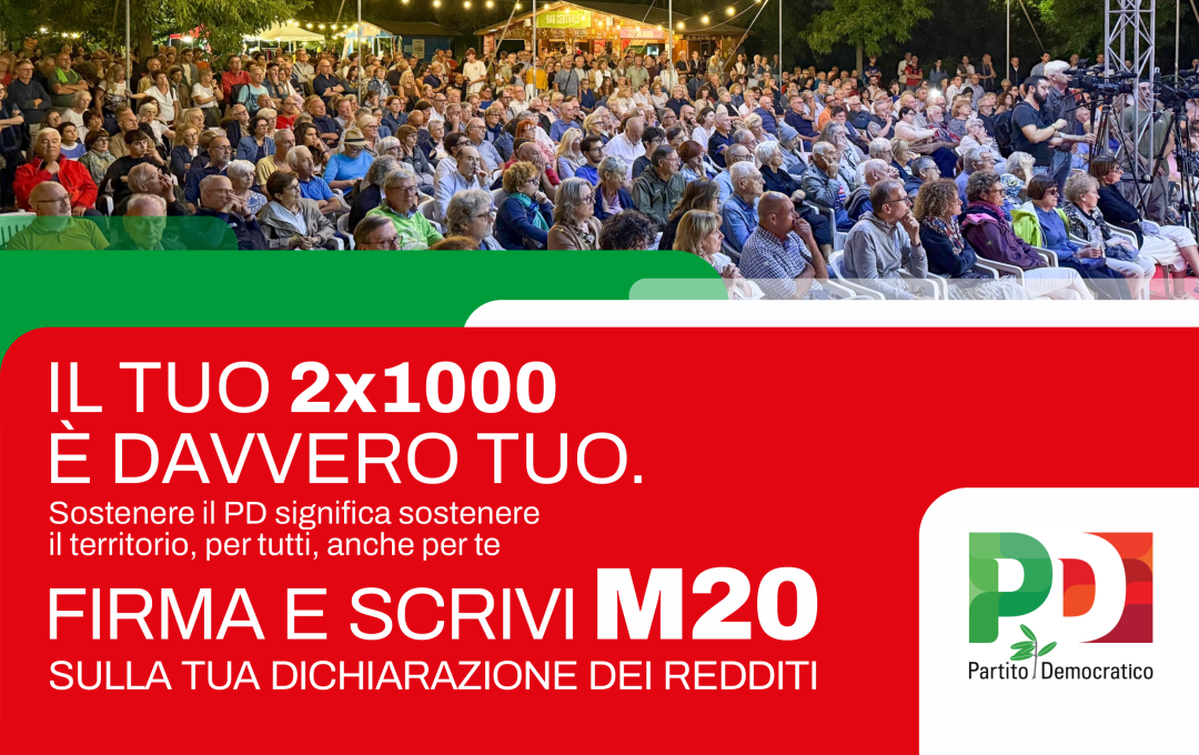 Sostieni il PD, destina il 2×1000 con il codice M20